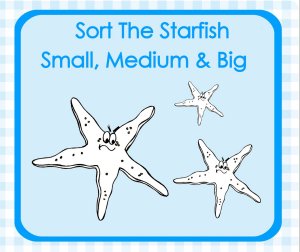 Sort the starfish by size
