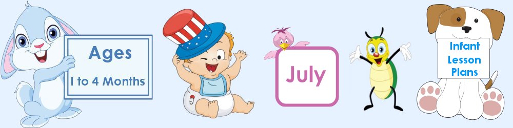 July Infant Lesson Plans 1 to 4 Months Old