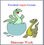 August Preschool Curriculum Dinosaur Week Theme