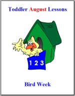 Toddler Lesson Plans for August – Week 1 – Bird Theme