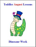 Toddler Lesson Plans for August – Week 4 – Dinosaur Theme