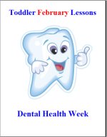 Toddler Lesson Plans for February – Week 3 – Dental Health Theme