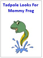 Tadppole looks for mommy frog book
